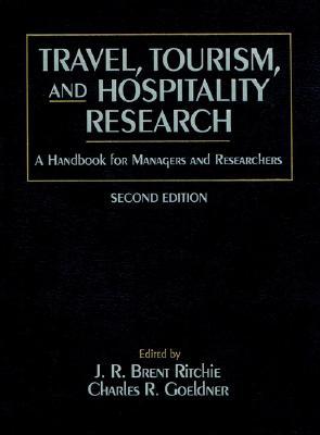 Travel, Tourism, and Hospitality Research: A Handbook for Managers and Researchers