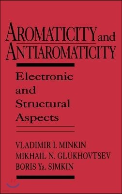 Aromaticity and Antiaromaticity: Electronic and Structural Aspects