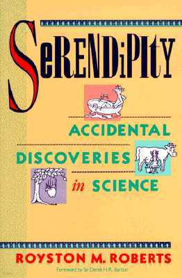 Serendipity: Accidental Discoveries in Science