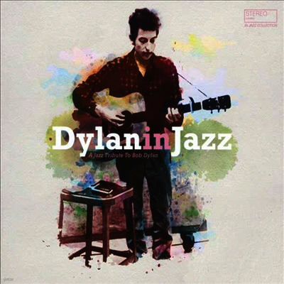 Tribute To Bob Dylan — Dylan In Jazz: A Jazz Tribute To Bob Dylan 앨범 커버