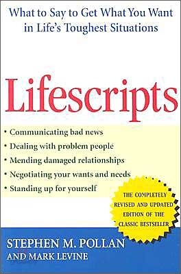 Lifescripts : What to Say to Get What You Want in Life's Toughest Situations