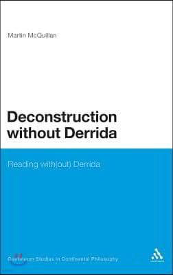 Deconstruction Without Derrida