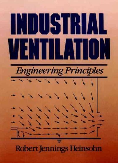 Industrial Ventilation: Engineering Principles