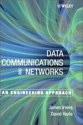 Data Communication and Networks: An Engineering Approach