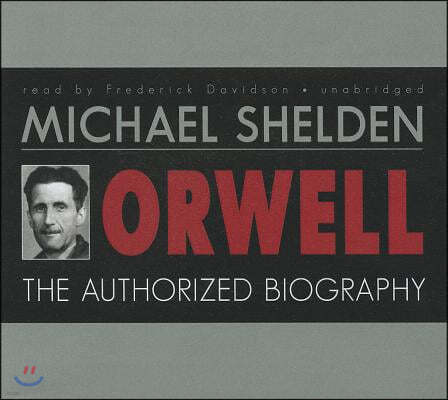 Orwell: The Authorized Biography