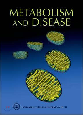 Metabolism and Disease: Cold Spring Harbor Symposia on Quantitative Biology, Volume LXXVI