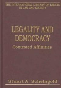 Legality and Democracy : Contested Affinities (Hardcover) 