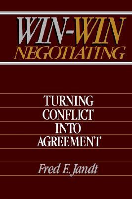 Win-Win Negotiating: Turning Conflict Into Agreement