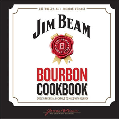 A Jim Beam Bourbon Cookbook