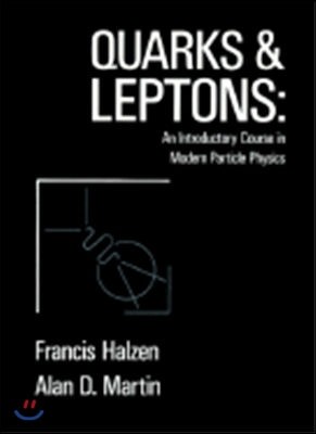 Quarks and Leptones: An Introductory Course in Modern Particle Physics