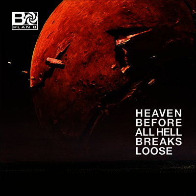 Plan B — Heaven Before All Hell Breaks Loose 앨범 커버