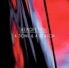Kemopetrol - A Song & A Reason 