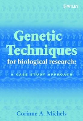 Genetic Techniques for Biological Research: A Case Study Approach