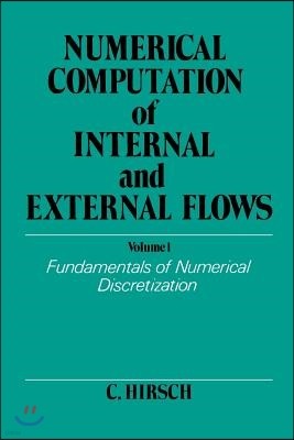 Numerical Computation of Internal and External Flows, Volume 1: Fundamentals of Numerical Discretization