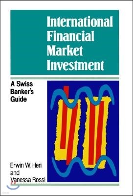 International Financial Market Investment: A Swiss Banker's Guide