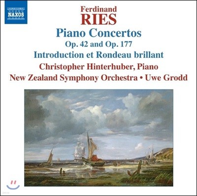 Christopher Hinterhuber / Uwe Grodd 페르디난드 리스 : 피아노 협주곡 Op. 42, Op. 177, 서주와 론도 브릴리언트 (Ferdinand Ries: Piano Concertos, Introduction et Rondeau Brilliant)