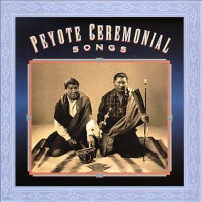 Various Artists - Peyote Ceremonial Songs (CD)