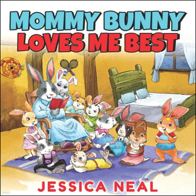 Mommy Bunny Loves Me Best: Mother's Love & Sibling Rivalry Children's Rhyming Book, Kindergarten Preschool