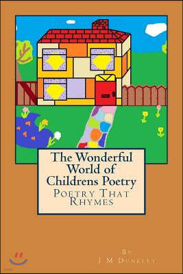 The Wonderful World of Children's Poetry: Poetry That Rhymes