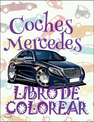 ? Coches Mercedes Libro de Colorear ?: Libro de Colorear Carros Colorear Ni?os 6 A?os ? Libro de Colorear Para Ni?os ? Cars Me