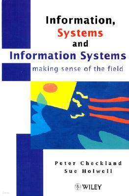 Information, Systems and Information Systems: Making Sense of the Field