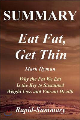 Summary   Eat Fat, Get Thin