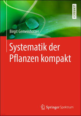 Systematik Der Pflanzen Kompakt