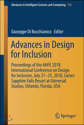 Advances in Design for Inclusion: Proceedings of the Ahfe 2018 International Conference on Design for Inclusion, July 21-25, 2018, Loews Sapphire Fall