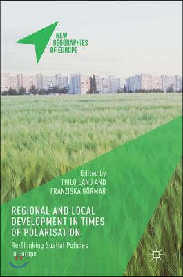 Regional and Local Development in Times of Polarisation: Re-Thinking Spatial Policies in Europe