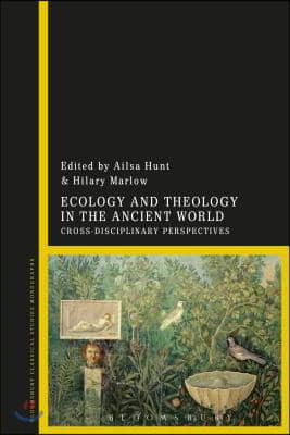 Ecology and Theology in the Ancient World: Cross-Disciplinary Perspectives