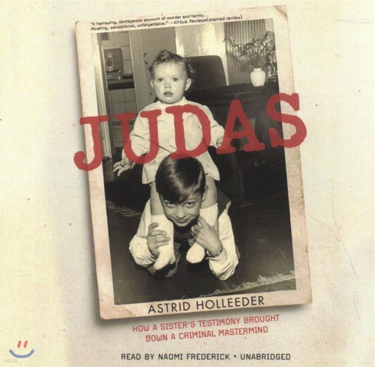 Judas: How a Sister's Testimony Brought Down a Criminal MasterMind