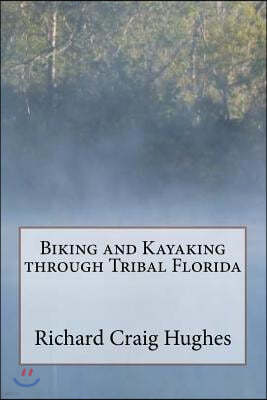 Biking and Kayaking through Tribal Florida