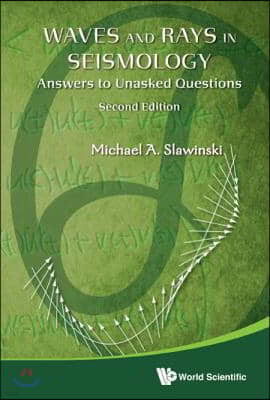 Waves and Rays in Seismology: Answers to Unasked Questions (Second Edition)