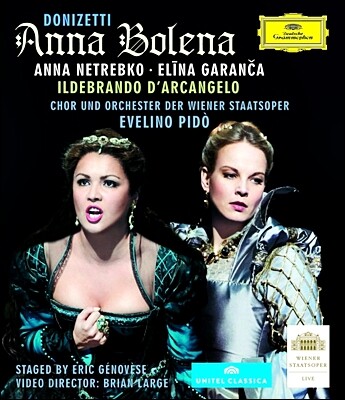 Anna Netrebko / Elina Garanca 도니제티: 안나 볼레나 (Donizetti: Anna Bolena) 네트레브코, 가란차