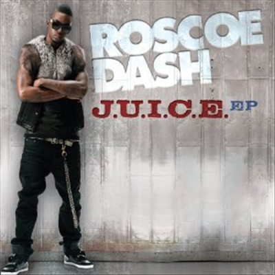 Roscoe Dash - Juice (Clean Version)