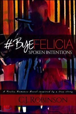 #ByeFelicia: Spoken Intentions