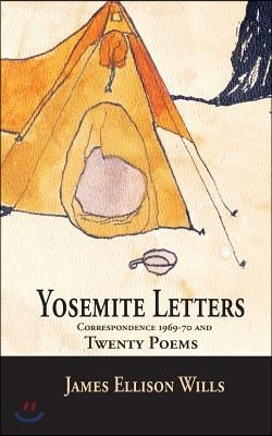 Yosemite Letters and Twenty Poems: Correspondence 1969-70