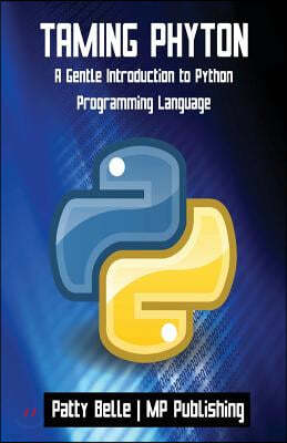 Taming Python: A Gentle Introduction to Python Programming Language