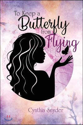 To Keep a Butterfly from Flying