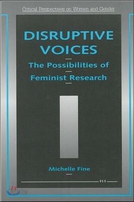 Disruptive Voices: The Possibilities of Feminist Research