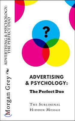 Advertising & Psychology: The Perfect Duo: The Subliminal Hidden Message