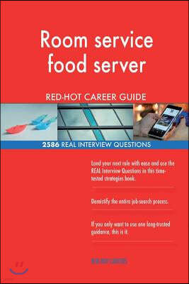 Createspace Independent Publishing Platform Room service food server RED-HOT Career Guide; 2586 REAL Interview Questions