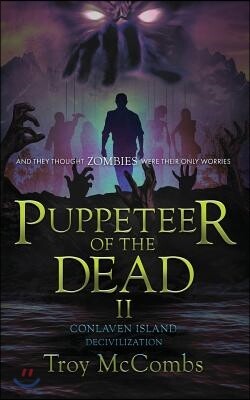 Createspace Independent Publishing Platform Puppeteer of the Dead II: Conlaven Island (Decivilization)