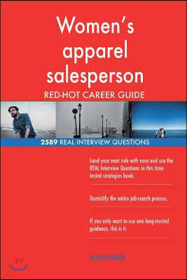 Women's Apparel Salesperson Red-Hot Career Guide; 2589 Real Interview Questions