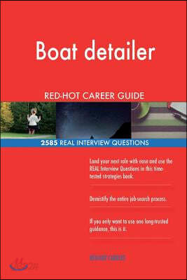 Boat Detailer Red-Hot Career Guide; 2585 Real Interview Questions - YES24