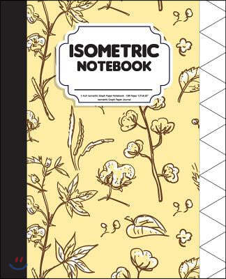 Isometric Notebook: 1 inch Isometric Graph Paper Notebook - 108 Pages 7.5"x9.25" - Isometric Graph Paper Journal: Isometric Graph Paper