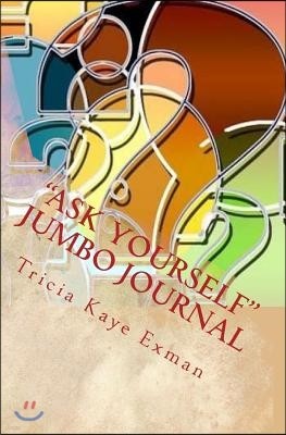 "Ask Yourself" JUMBO Journal: 303 Questions for Personal Growth & Discovery