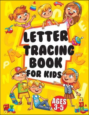 Letter Tracing Books for Kids Ages 3-5: Large Print Trace Letters (Book Size 8.5x11 Inches) - Trace Letters of the Alphabet Practicing with (Kids Ages