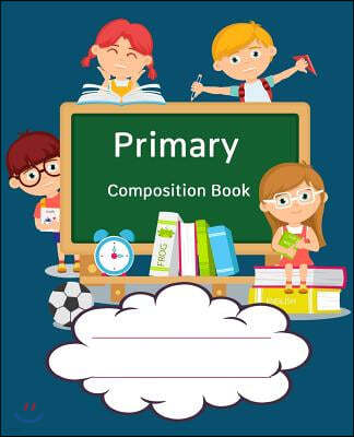 Primary Composition Book: Composition Notebook for Kids, Primary Journal, Primary Composition Books, Creative Draw Write Handwriting Journal, Pr