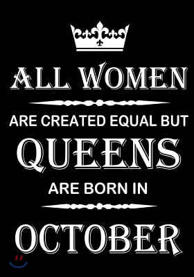 All Women Are Created Equal But Queens Are Born in October: Journal (Diary, Notebook), Memory Book Birthday Present for Her, Keepsake - Gifts for Wome